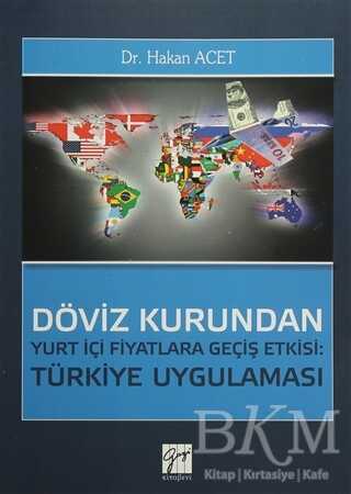 Döviz Kurundan Yurt İçi Fiyatlara Geçiş Etkisi: Türkiye Uygulaması - Gazi Kitabevi
