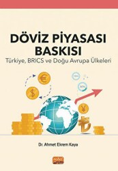Döviz Piyasası Baskısı - Türkiye, BRICS ve Doğu Avrupa Ülkeleri - Nobel Bilimsel Eserler