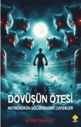 Dövüşün Ötesi Antrenörün Gölgesindeki Zaferler - Duvar Kitabevi
