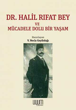 Dr. Halil Rıfat Bey ve Mücadele Dolu Bir Yaşam - Kaynak Yayınları