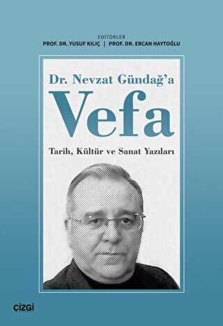 Dr. Nevzat Gündağ`a Vefa - Çizgi Kitabevi Yayınları
