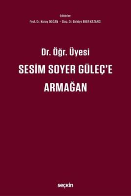 Dr. Öğr. Üyesi Sesim Soyer Güleç`e Armağa - 1