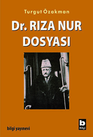 Dr. Rıza Nur Dosyası - Bilgi Yayınevi