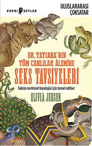 Dr. Tatiana’nın Tüm Canlılar Alemine Seks Tavsiyeleri - Edebi Şeyler