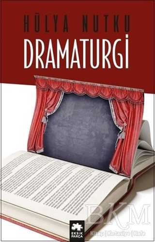 Dramaturgi - Eksik Parça Yayınları