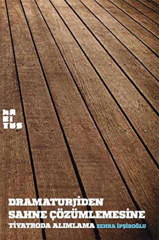 Dramaturjiden Sahne Çözümlemesine Tiyatroda Alımlama - Habitus Kitap