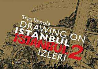 Drawıng On Istanbul - İstanbul İzleri 2 - Çitlembik Yayınevi