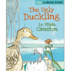 Dual Language Readers: The Ugly Duckling- Le Vilain Petit Canard - Franklin Watts