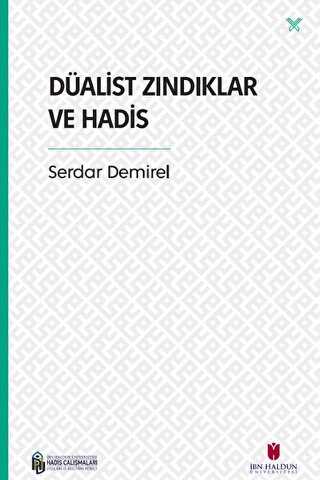 Düalist Zındıklar Ve Hadis - İbn Haldun Üniversitesi Yayınları