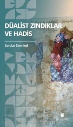 Düalist Zındıklar Ve Hadis - İbn Haldun Üniversitesi Yayınları