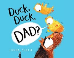 Duck, Duck, Dad? - Scholastic