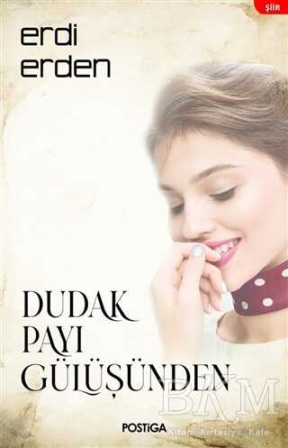 Dudak Payı Gülüşünden - Postiga Yayınları