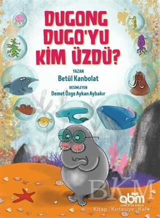 Dugong Dugo’yu Kim Üzdü? - Abm Yayınevi
