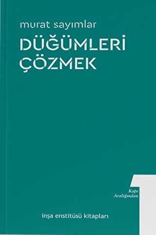 Düğümleri Çözmek - İnşa Enstitüsü Kitapları