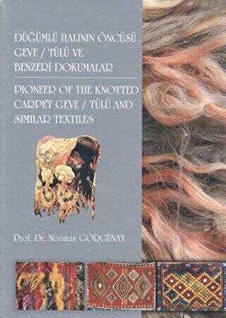 Düğümlü Halının Öncüsü Geve - Tülü ve Benzeri Dokumalar - Sergi Yayınevi - Kültür Kitaplar