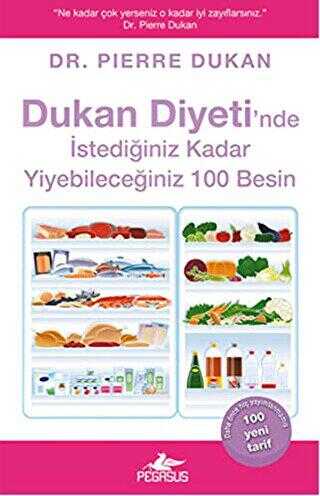 Dukan Diyeti`nde İstediğiniz Kadar Yiyebileceğiniz 100 Besin - Pegasus Yayınları