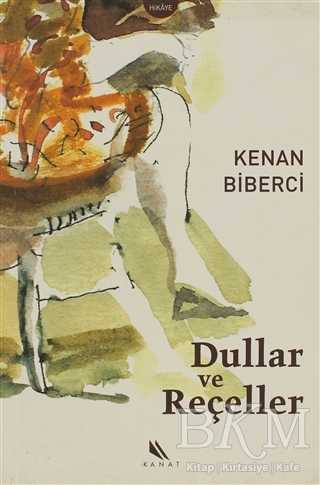 Dullar ve Reçeller - Kanat Kitap