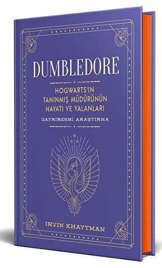 Dumbledore: Hogwarts’ın Tanınmış Müdürünün Hayatı ve Yalanları - Martı Yayınları