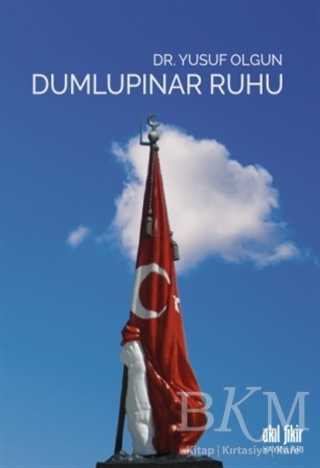 Dumlupınar Ruhu - Akıl Fikir Yayınları