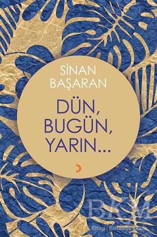 Dün, Bugün, Yarın... - Cinius Yayınları
