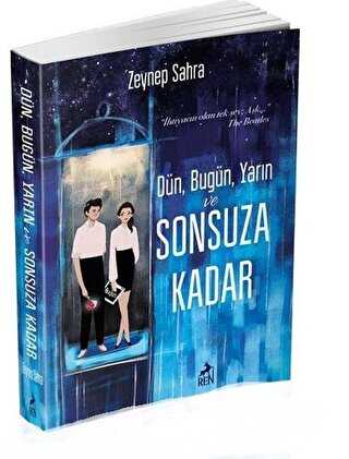 Dün, Bugün, Yarın ve Sonsuza Kadar - Ren Kitap
