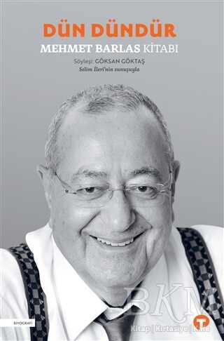 Dün Dündür - Mehmet Barlas Kitabı - Turkuvaz Kitap