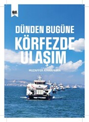 Dünden Bu Güne Körfezde Ulaşım - Biz Kitap