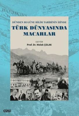 Dünden Bugüne Bilim Tarihinin İzinde Türk Dünyasında Macarlar - 1