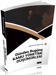 Dünden Bugüne Kamu Yönetimi Düşünürleri - Savaş Yayınevi
