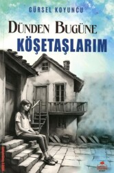 Dünden Bugüne Köşetaşlarım - Almina Kitap