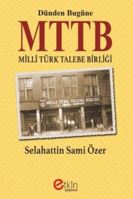 Dünden Bugüne MTTB Milli Türk Talebe Birliği - 1