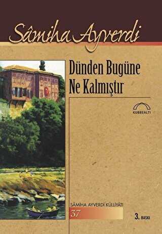 Dünden Bugüne Ne Kalmıştır - Kubbealtı Neşriyatı Yayıncılık
