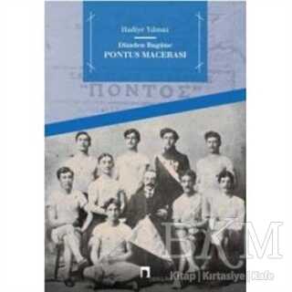 Dünden Bugüne Pontus Macerası - Dergah Yayınları