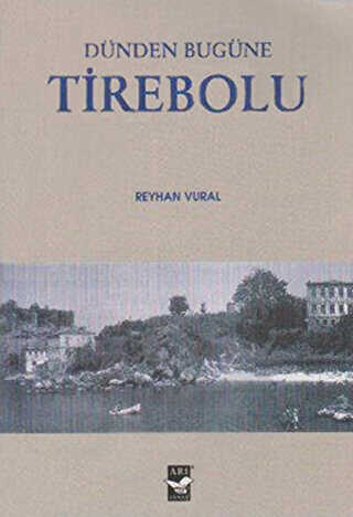 Dünden Bugüne Tirebolu - Arı Sanat Yayınevi