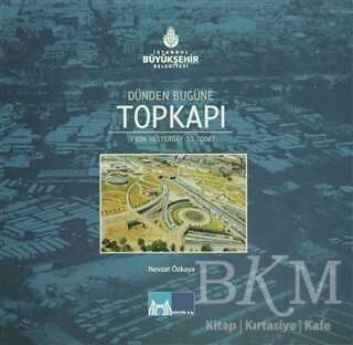 Dünden Bugüne Topkapı - Kültür A.Ş. - Arşiv