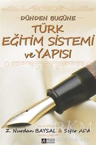 Dünden Bugüne Türk Eğitim Sistemi ve Yapısı - Pegem Akademi Yayıncılık
