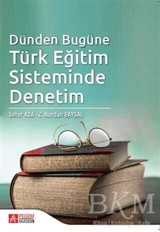 Dünden Bugüne Türk Eğitim Sisteminde Denetim - Pegem Akademi Yayıncılık