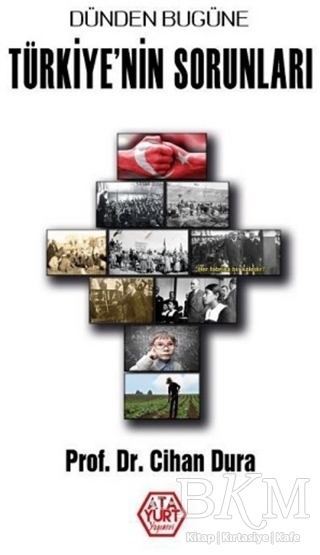 Dünden Bugüne Türkiye`nin Sorunları - Atayurt Yayınevi