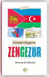 Dünden Bugüne Zengezur - Zengezur Yayınları