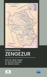Dünden Bugüne Zengezur - Nobel Akademik Yayıncılık