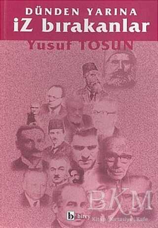 Dünden Yarına İz Bırakanlar - Birey Yayıncılık