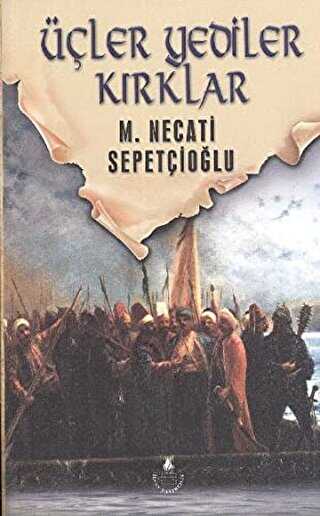 Dünki Türkiye 6. Kitap: Üçler Yediler Kırklar - İrfan Yayıncılık