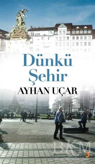 Dünkü Şehir - Cinius Yayınları