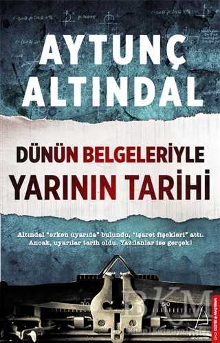DÜNÜN BELGELERİYLE YARININ TARİHİ - Destek Yayınları