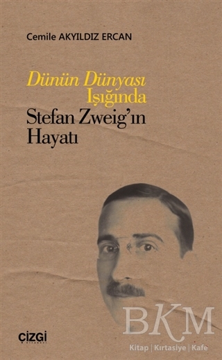 Dünün Dünyası Işığında Stefan Zweig’ın Hayatı