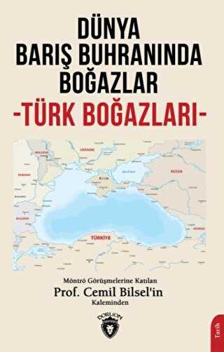 Dünya Barış Buhranında Boğazlar - Dorlion Yayınları