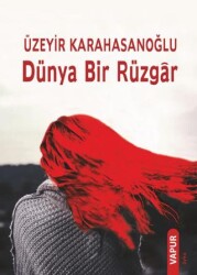 Dünya Bir Rüzgar - Vapur Yayınları