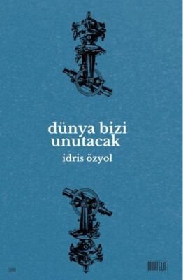 Dünya Bizi Unutacak - 1