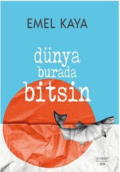 Dünya Burada Bitsin - Everest Yayınları