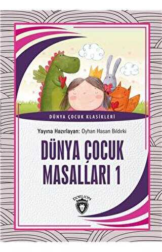 Dünya Çocuk Masalları 1 Dünya Çocuk Klasikleri 7-12 Yaş - Dorlion Yayınları